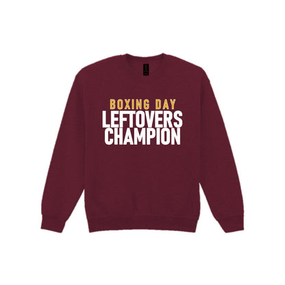 Boxing Day Leftovers Champion Funny Christmas Jumper & T-Shirt Sweatshirt in Maroon