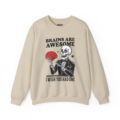 sand sweatshirt with brains are awesome i wish you had one sarcastic skeleton halloween print