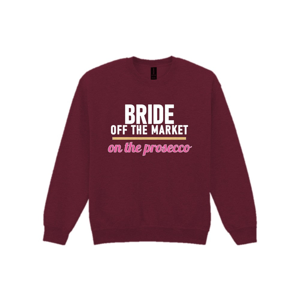 Bride Off The Market On The Prosecco Hen Do T-Shirt & Sweatshirt Sweatshirt in Maroon