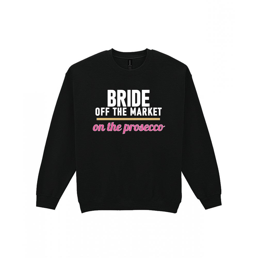 Bride Off The Market On The Prosecco Hen Do T-Shirt & Sweatshirt Sweatshirt in Black