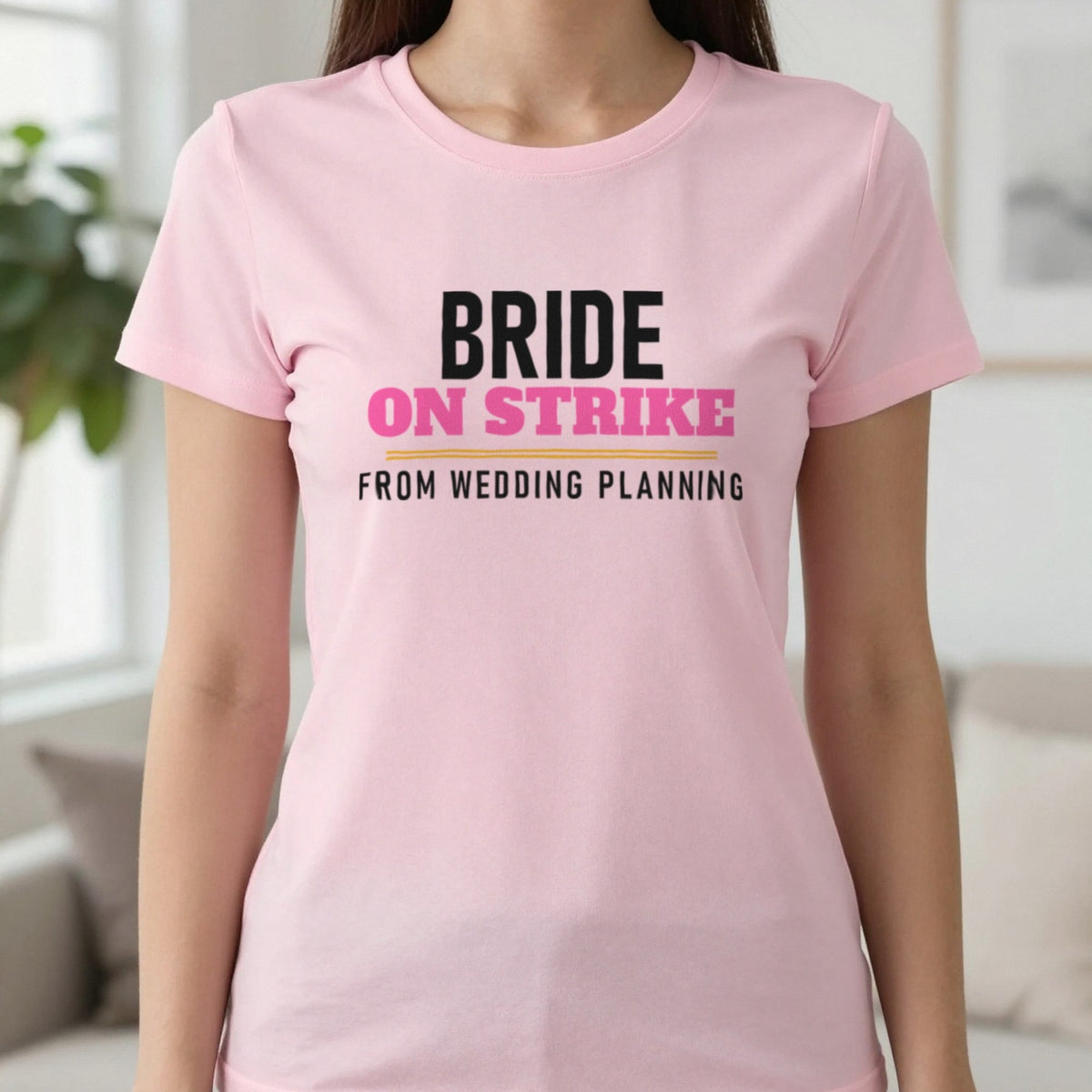 Bride On Strike From Wedding Planning Hen Do T-Shirt & Sweatshirt in Light Pink, worn, our photo