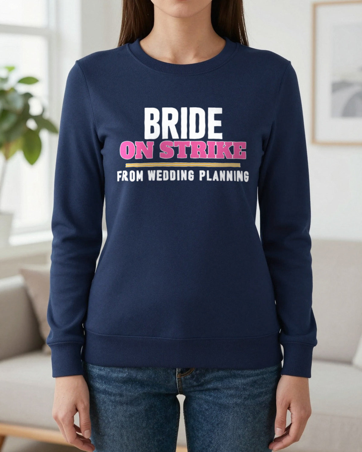 Bride On Strike From Wedding Planning Hen Do T-Shirt & Sweatshirt worn