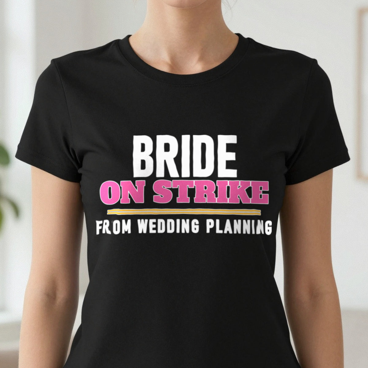 Bride On Strike From Wedding Planning Hen Do T-Shirt & Sweatshirt in another colour