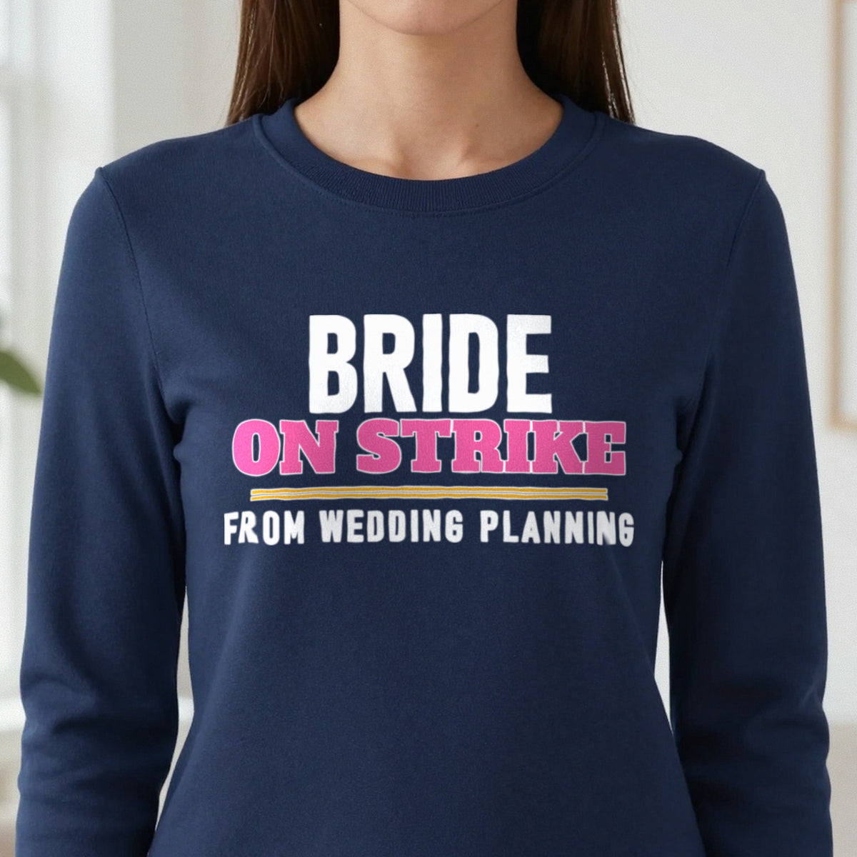 Bride On Strike From Wedding Planning Hen Do T-Shirt & Sweatshirt close-up