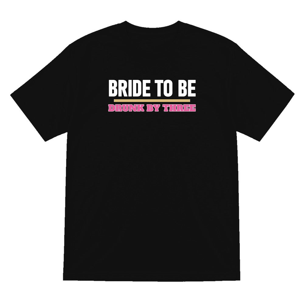 Bride To Be Drunk By Three Hen Do T-Shirt & Sweatshirt T-Shirt in Black