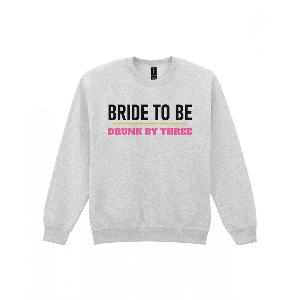 Bride To Be Drunk By Three Hen Do T-Shirt & Sweatshirt Sweatshirt in Sport Grey