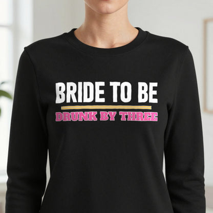 Bride To Be Drunk By Three Hen Do T-Shirt & Sweatshirt in another colour