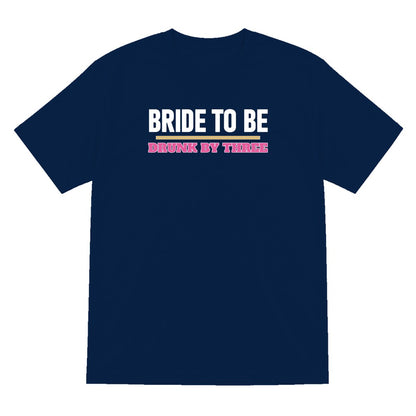 Bride To Be Drunk By Three Hen Do T-Shirt & Sweatshirt T-Shirt in Navy