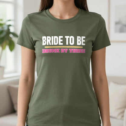 Bride To Be Drunk By Three Hen Do T-Shirt & Sweatshirt in Military Green, worn, our photo