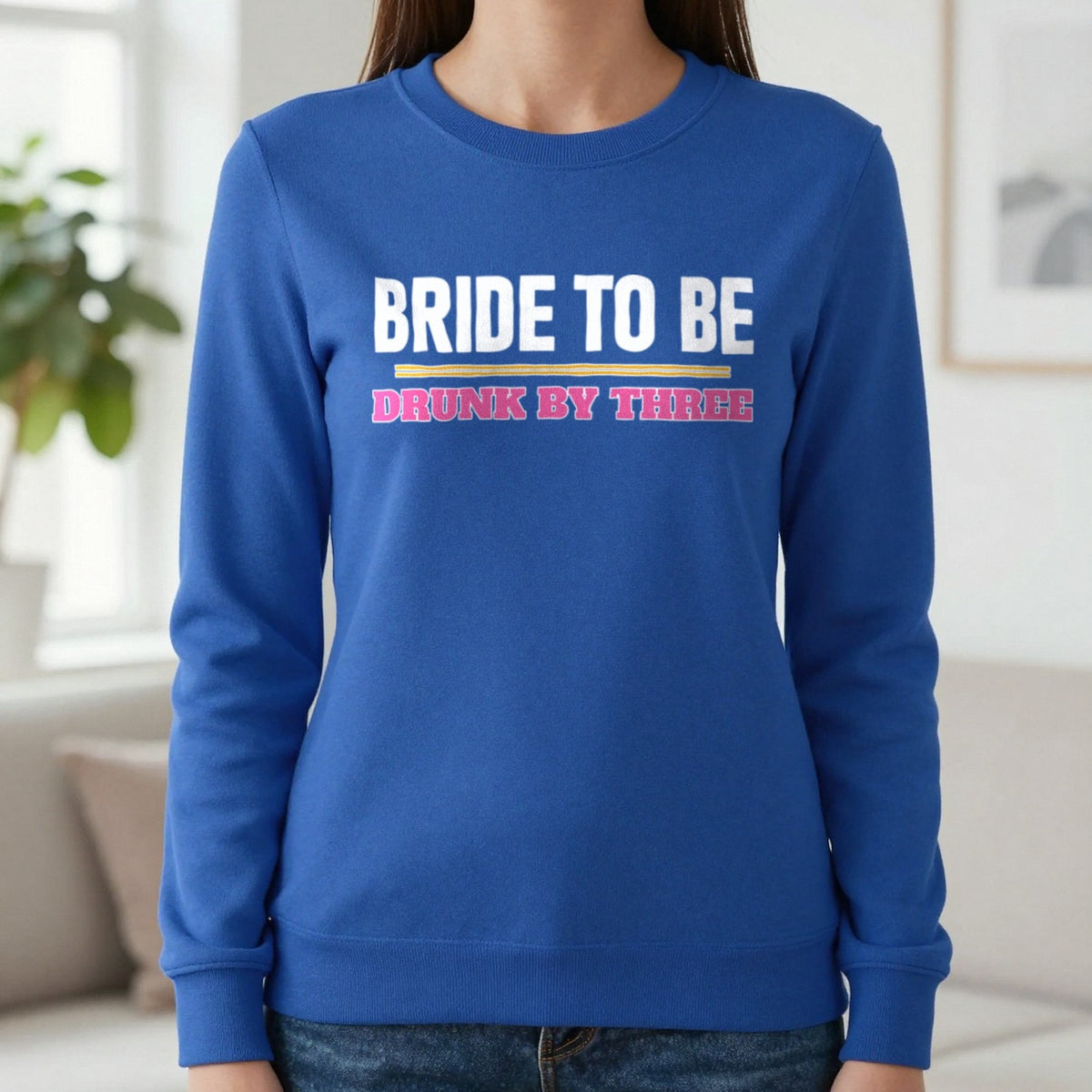 Bride To Be Drunk By Three Hen Do T-Shirt & Sweatshirt in Royal, worn, our photo