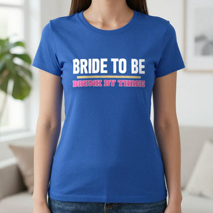 Bride To Be Drunk By Three Hen Do T-Shirt & Sweatshirt in Royal, worn, our photo