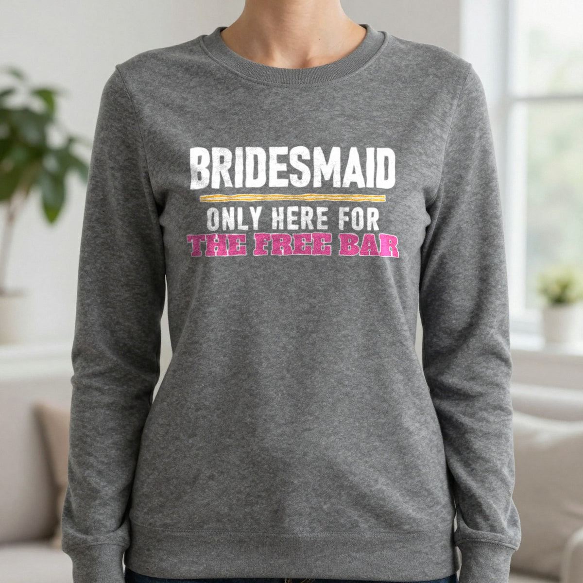 Bridesmaid Only Here For The Free Bar Hen Do T-Shirt & Sweatshirt in Charcoal, worn, our photo