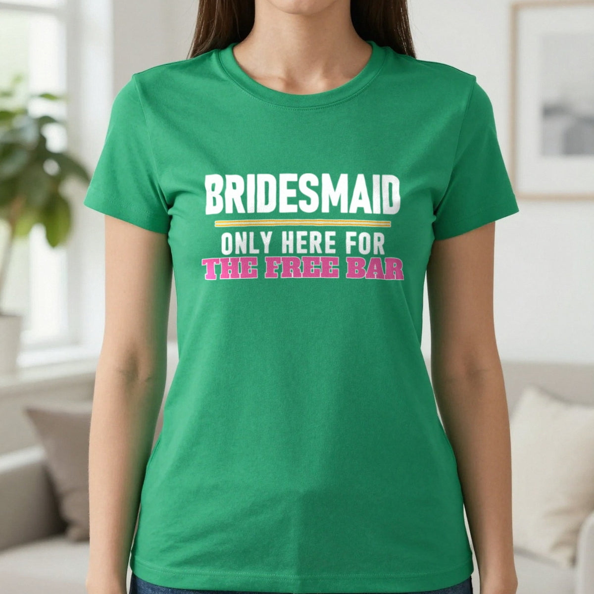 Bridesmaid Only Here For The Free Bar Hen Do T-Shirt & Sweatshirt in Irish Green, worn, our photo