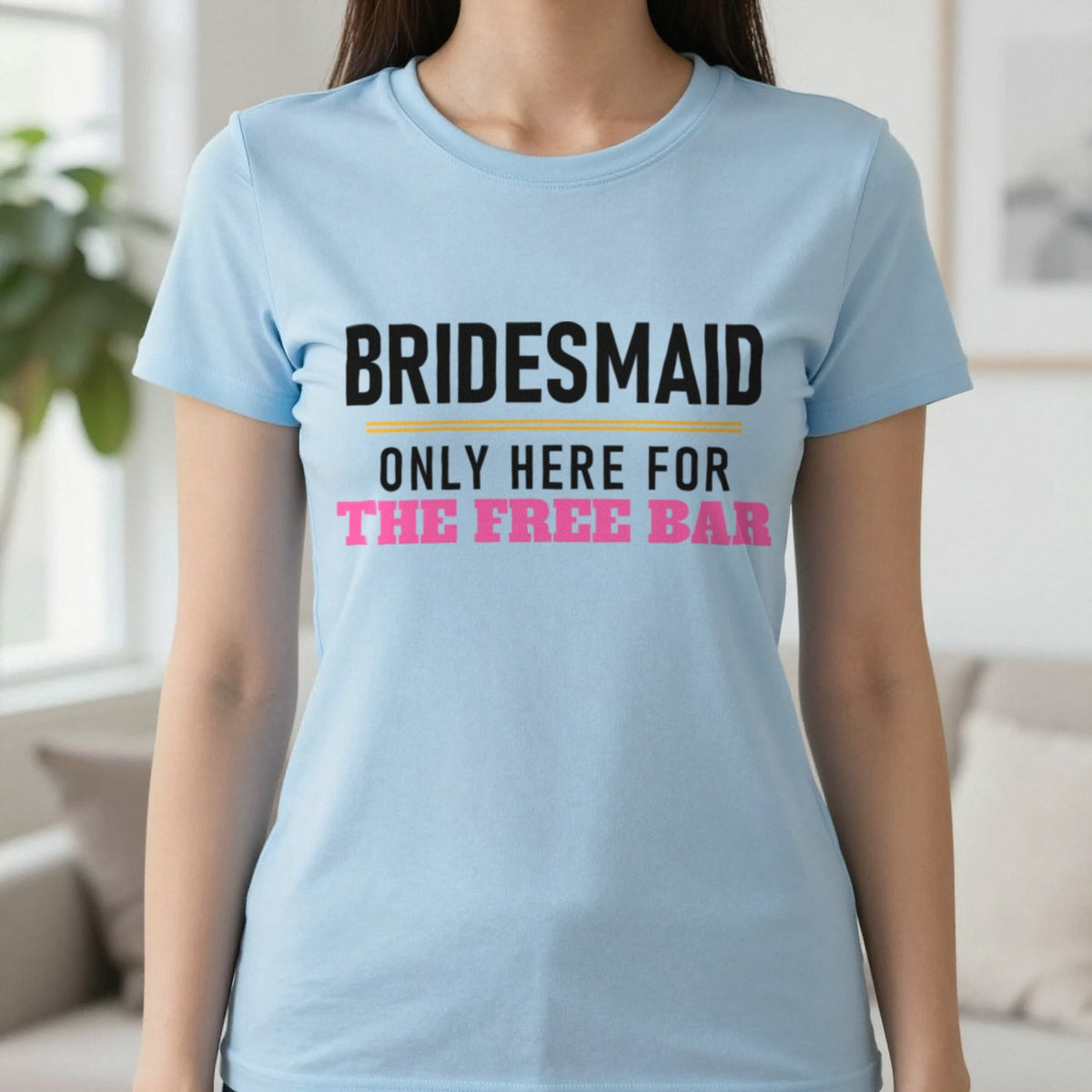 Bridesmaid Only Here For The Free Bar Hen Do T-Shirt & Sweatshirt in Light Blue, worn, our photo