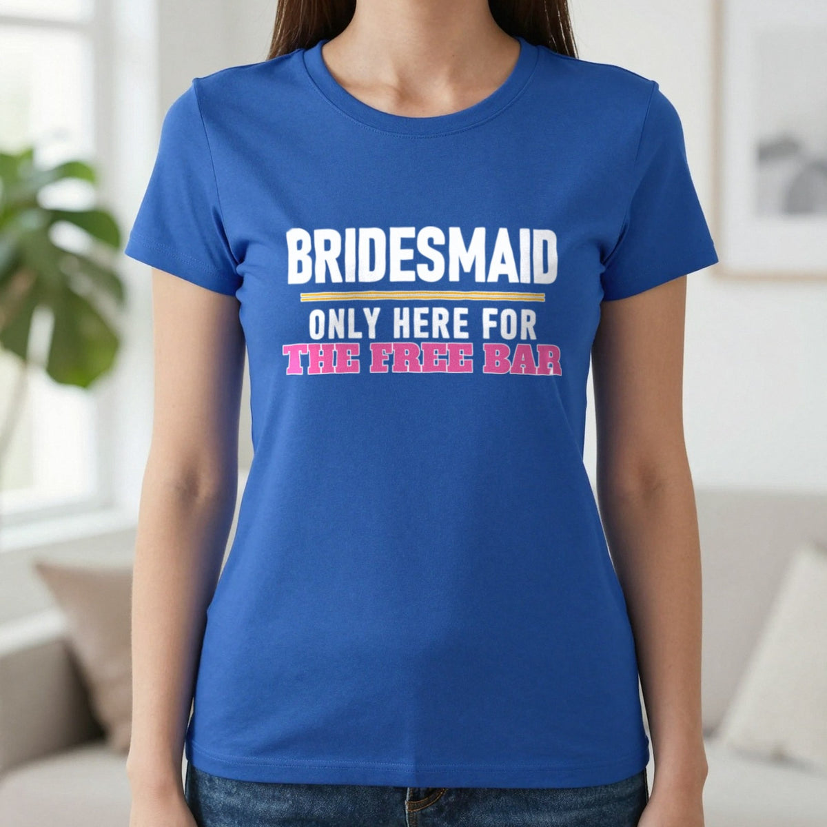 Bridesmaid Only Here For The Free Bar Hen Do T-Shirt & Sweatshirt in Royal, worn, our photo