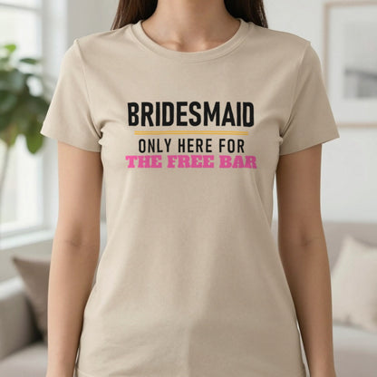 Bridesmaid Only Here For The Free Bar Hen Do T-Shirt & Sweatshirt in Sand, worn, our photo