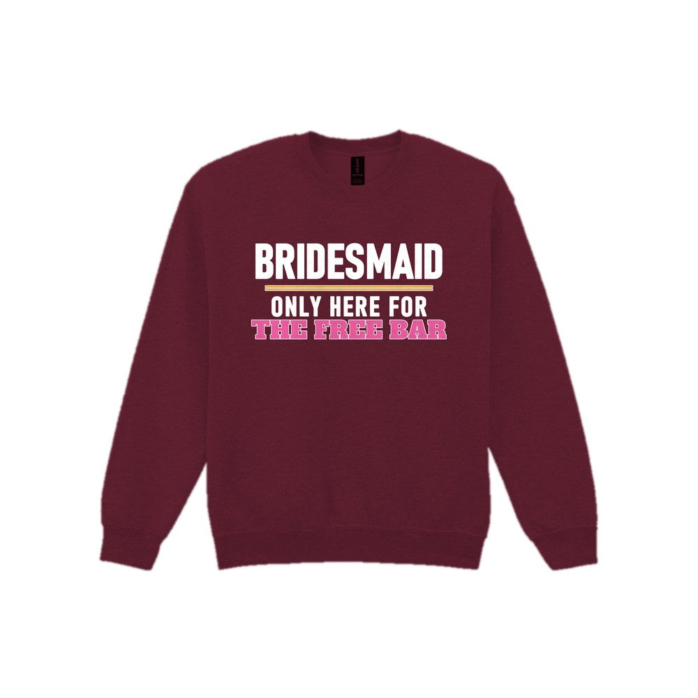 Bridesmaid Only Here For The Free Bar Hen Do T-Shirt & Sweatshirt Sweatshirt in Maroon