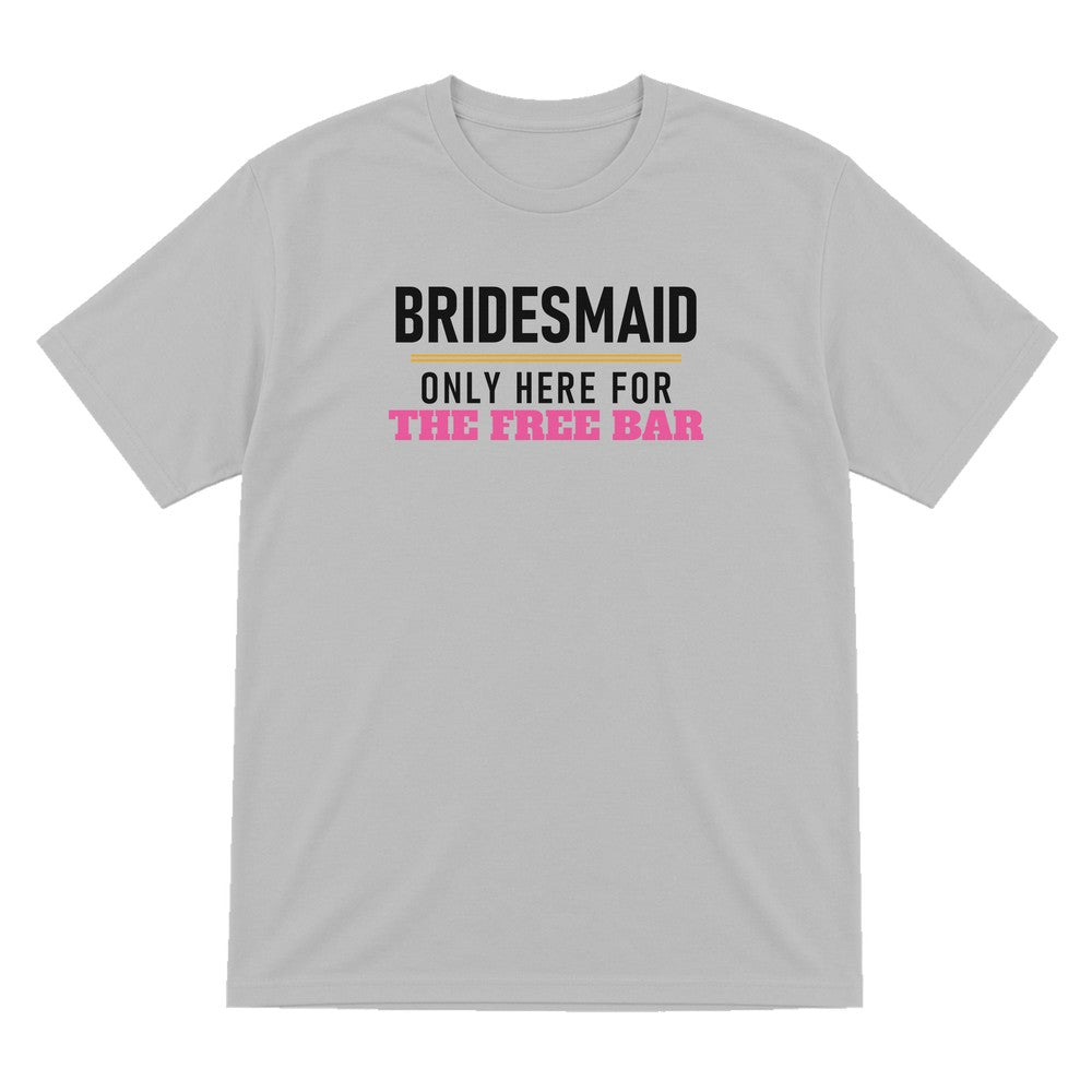 Bridesmaid Only Here For The Free Bar Hen Do T-Shirt & Sweatshirt T-Shirt in Sport Grey