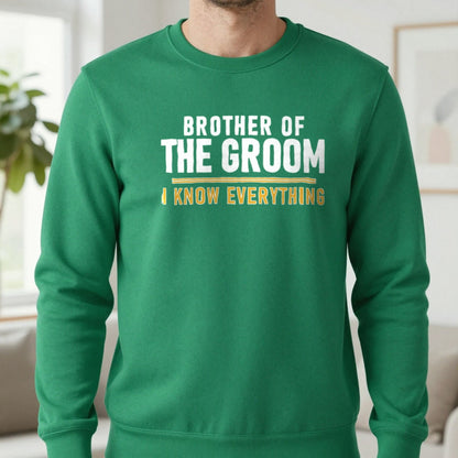 Brother Of The Groom I Know Everything Stag Do T-Shirt & Sweatshirt in Irish Green, worn, our photo