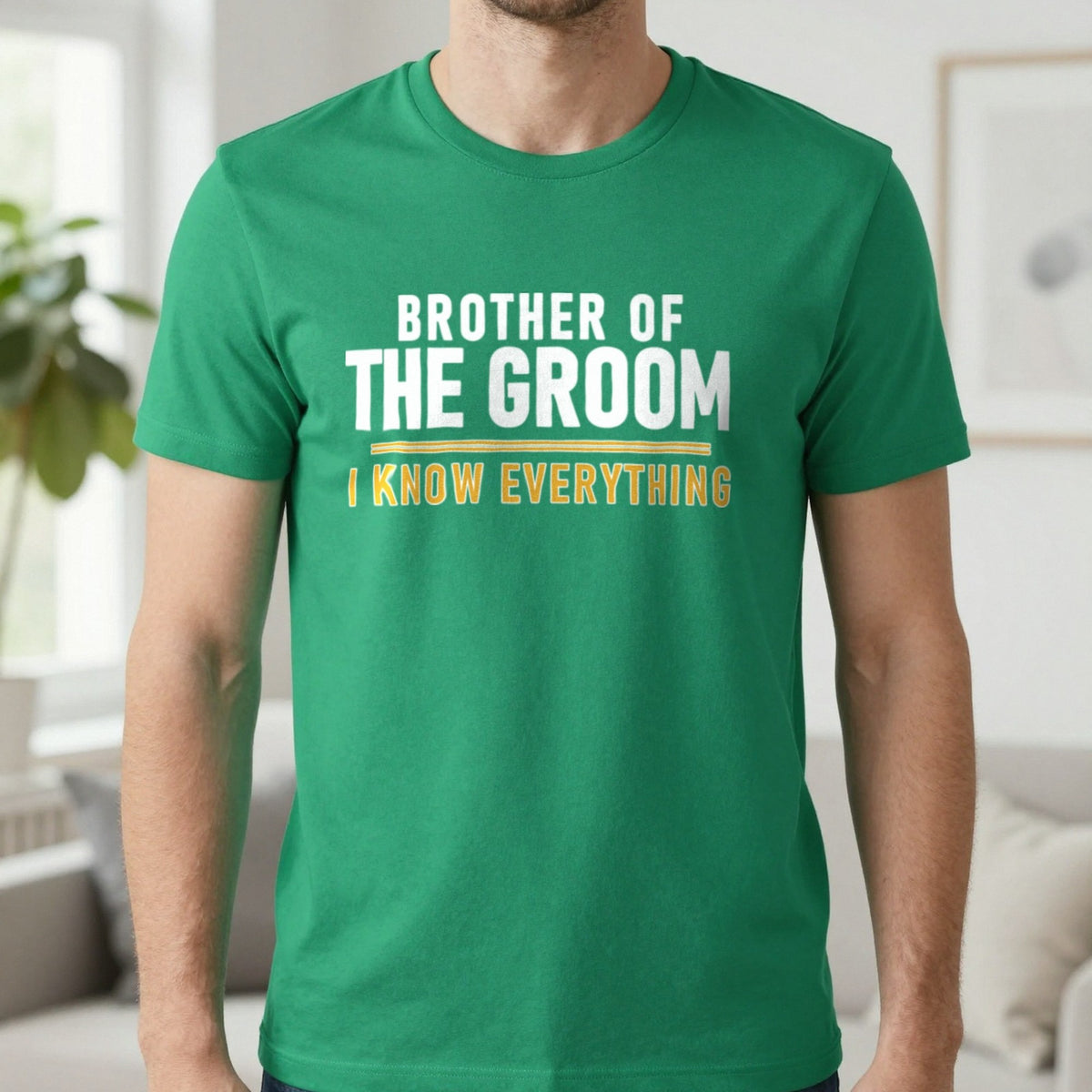 Brother Of The Groom I Know Everything Stag Do T-Shirt & Sweatshirt in Irish Green, worn, our photo