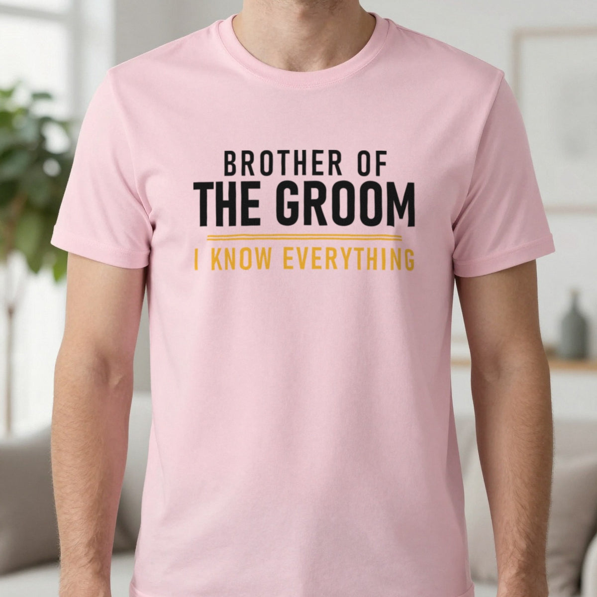 Brother Of The Groom I Know Everything Stag Do T-Shirt & Sweatshirt in Light Pink, worn, our photo