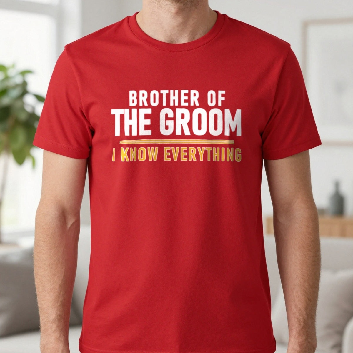 Brother Of The Groom I Know Everything Stag Do T-Shirt & Sweatshirt in Red, worn, our photo