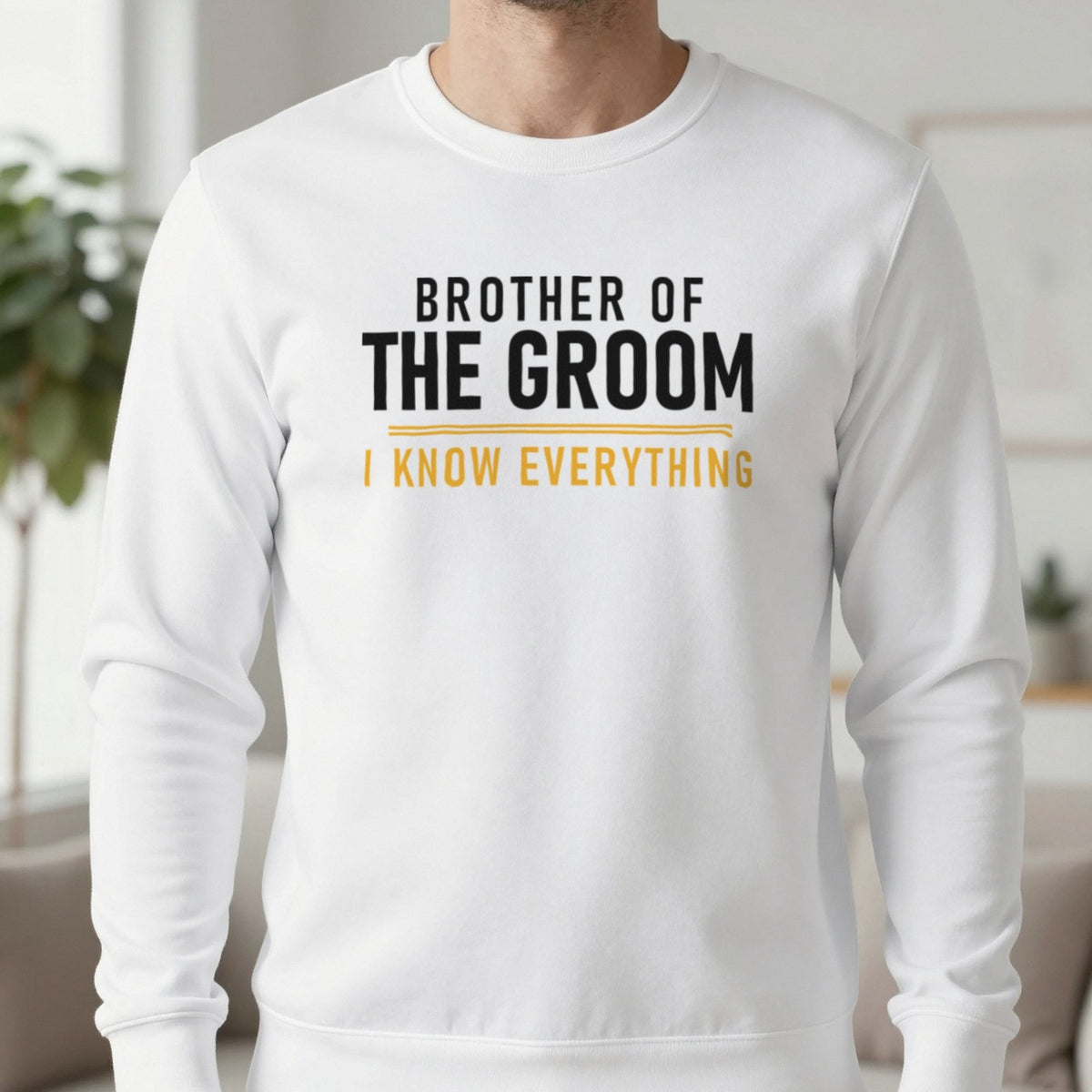 Brother Of The Groom I Know Everything Stag Do T-Shirt & Sweatshirt in White, worn, our photo