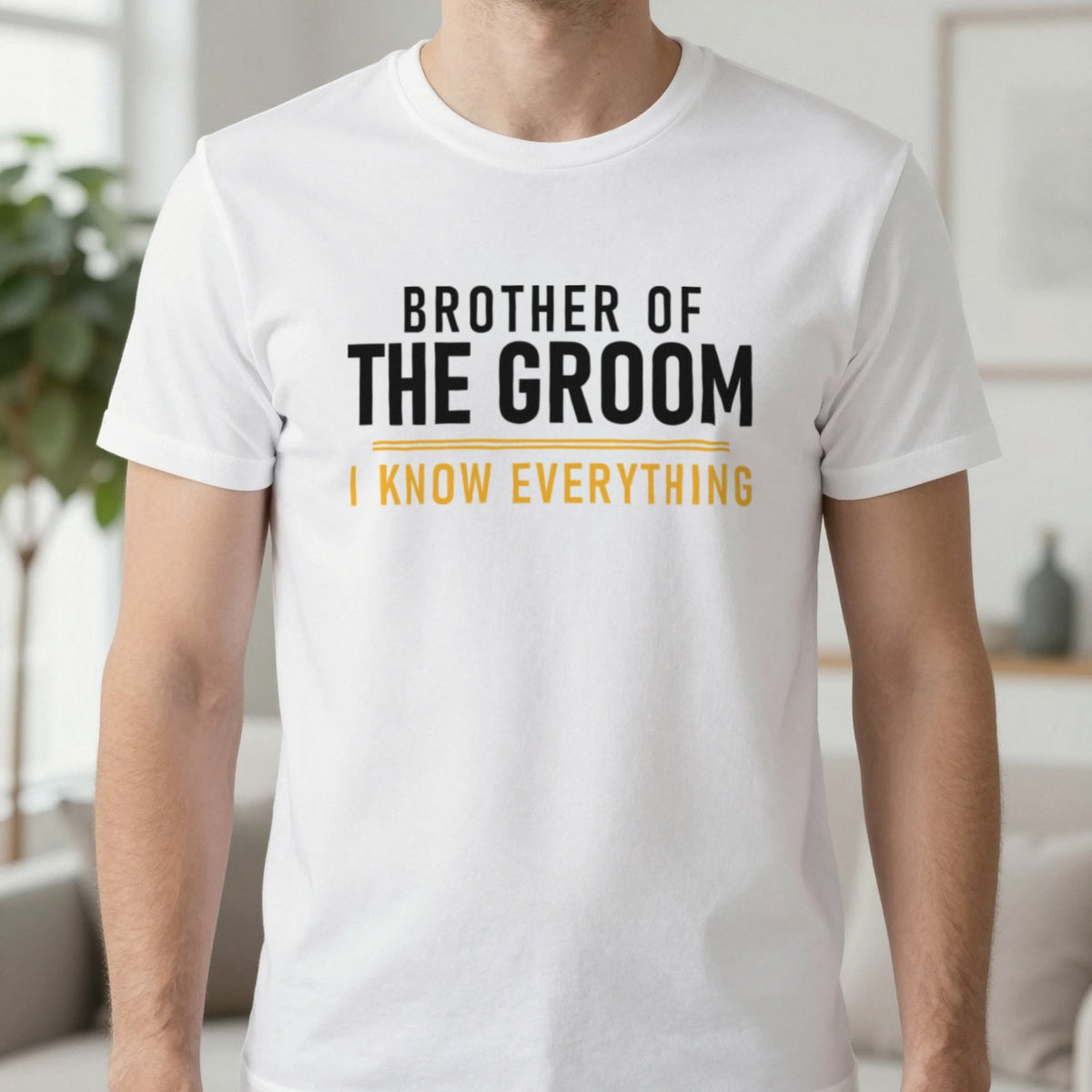 Brother Of The Groom I Know Everything Stag Do T-Shirt & Sweatshirt in White, worn, our photo