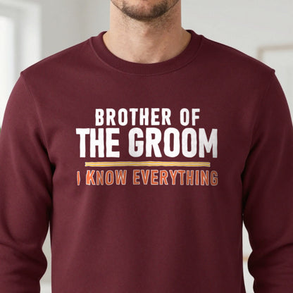 Brother Of The Groom I Know Everything Stag Do T-Shirt & Sweatshirt in another colour