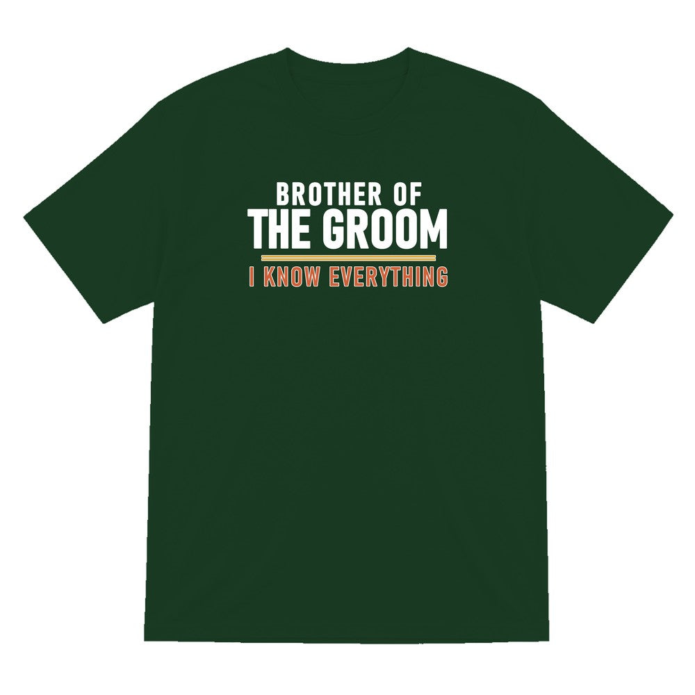 Brother Of The Groom I Know Everything Stag Do T-Shirt & Sweatshirt T-Shirt in Forest Green