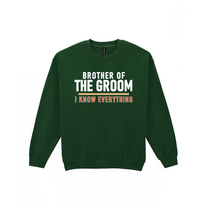 Brother Of The Groom I Know Everything Stag Do T-Shirt & Sweatshirt Sweatshirt in Forest Green