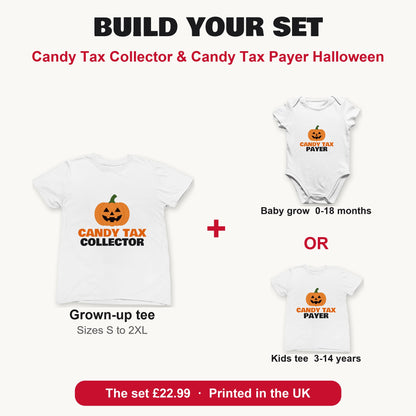 Candy Tax Collector & Candy Tax Payer Halloween matching set build your set: grown-up tee with baby grow or kids tee