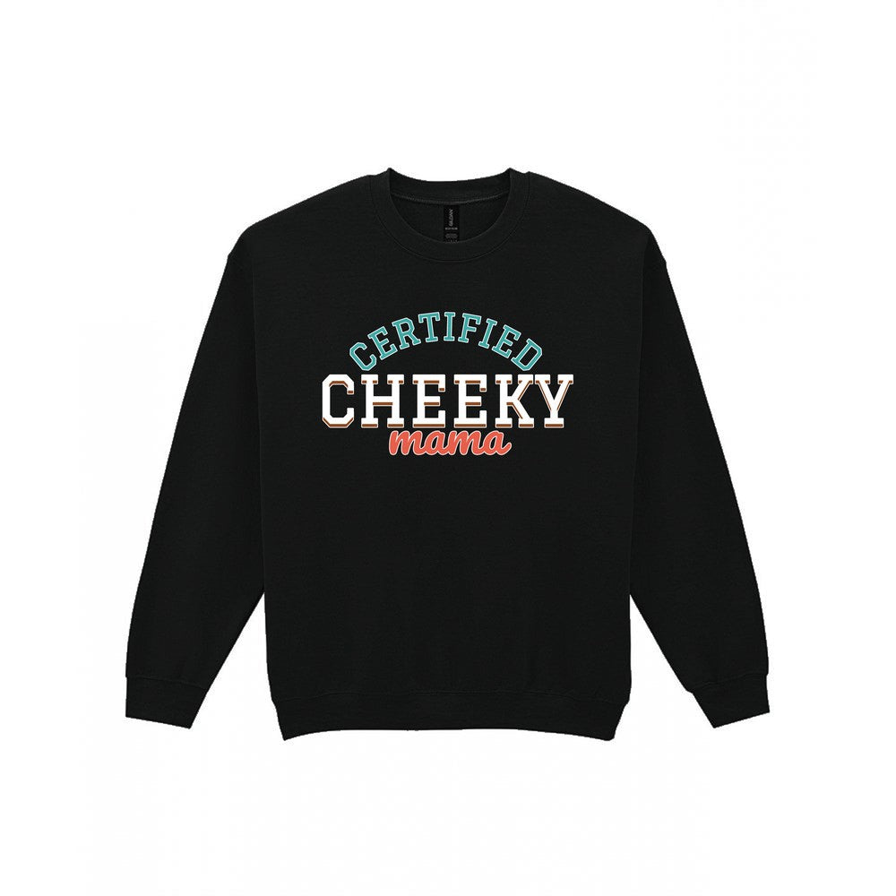Certified Cheeky Mama Mum Sweatshirt & T-Shirt Sweatshirt in Black