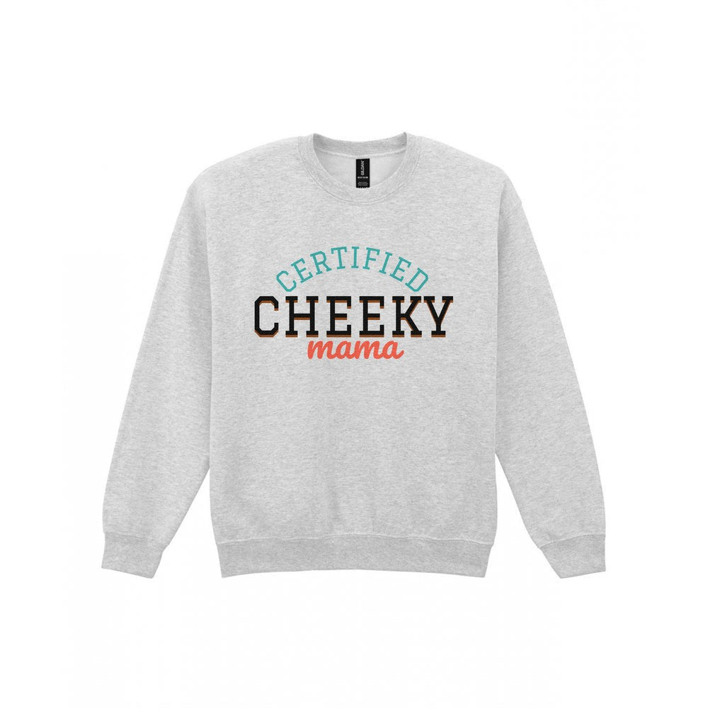 Certified Cheeky Mama Mum Sweatshirt & T-Shirt Sweatshirt in Sport Grey