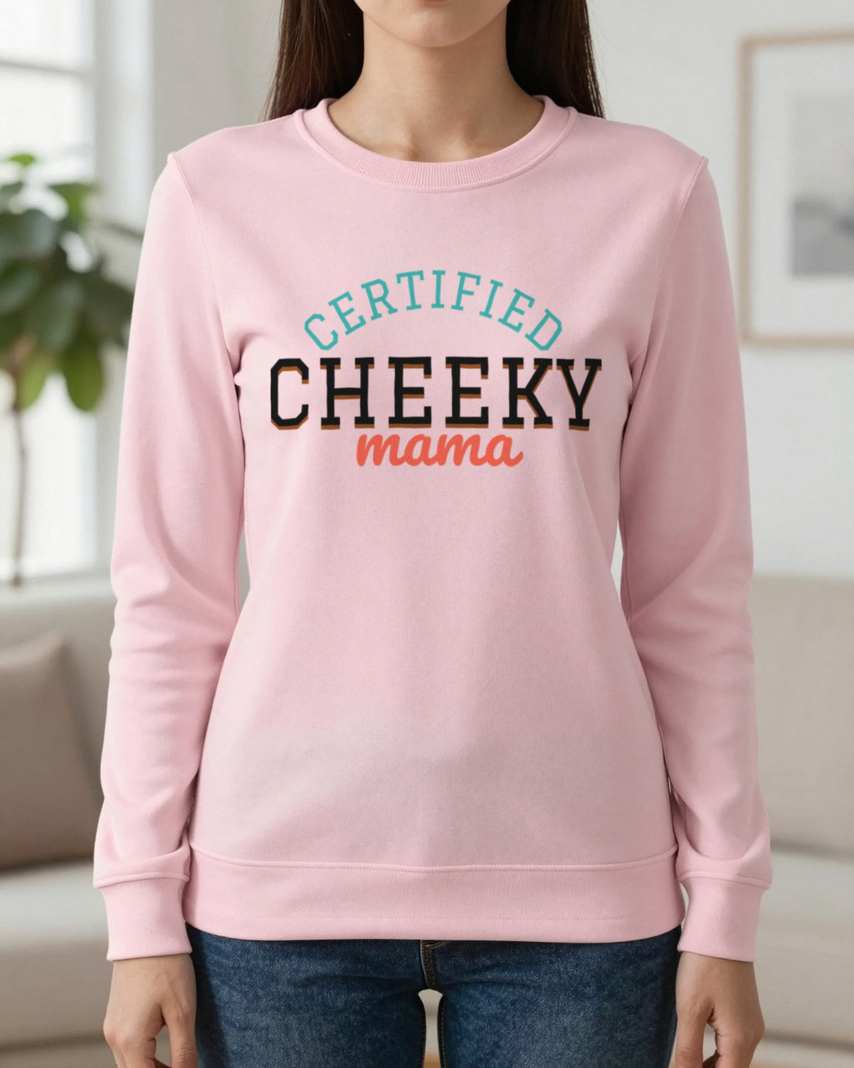 Certified Cheeky Mama Mum Sweatshirt & T-Shirt worn