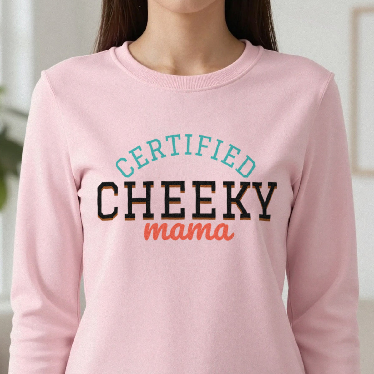 Certified Cheeky Mama Mum Sweatshirt & T-Shirt close-up