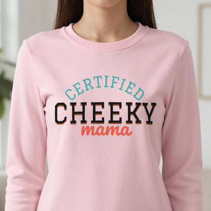 Certified Cheeky Mama Mum Sweatshirt & T-Shirt close-up