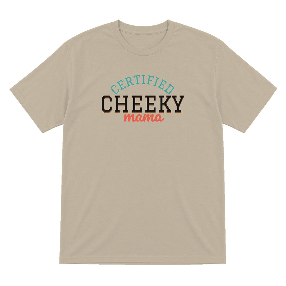 Certified Cheeky Mama Mum Sweatshirt & T-Shirt T-Shirt in Sand