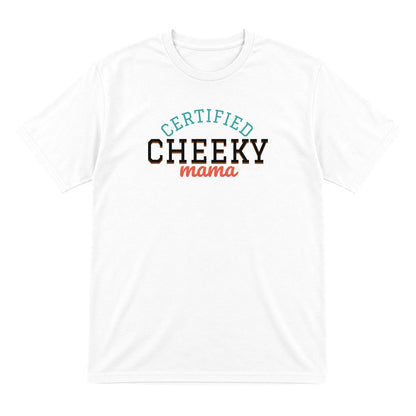 Certified Cheeky Mama Mum Sweatshirt & T-Shirt T-Shirt in White
