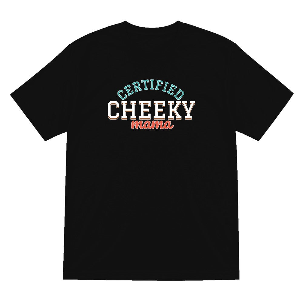 Certified Cheeky Mama Mum Sweatshirt & T-Shirt T-Shirt in Black