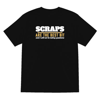 Scraps Are The Best Bit Funny Food T-Shirt & Sweatshirt T-Shirt in Black