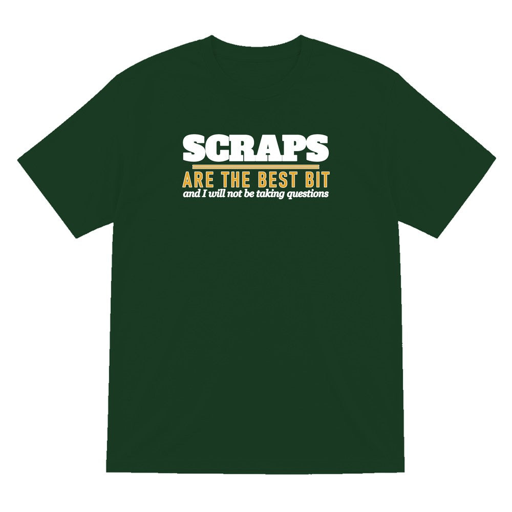 Scraps Are The Best Bit Funny Food T-Shirt & Sweatshirt T-Shirt in Forest Green