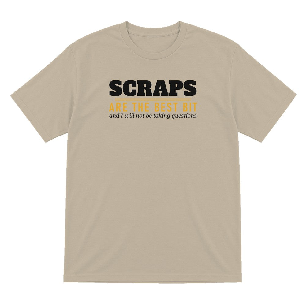 Scraps Are The Best Bit Funny Food T-Shirt & Sweatshirt T-Shirt in Sand