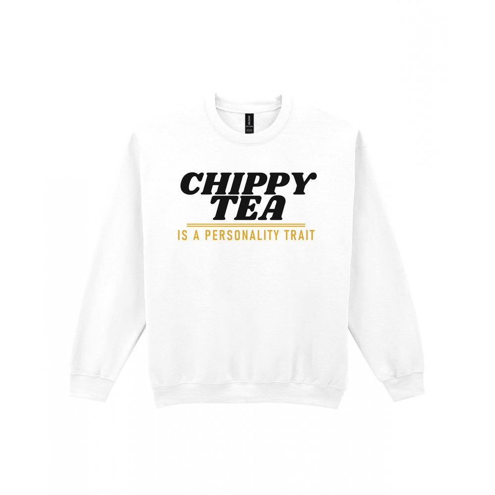 Chippy Tea Is A Personality Trait Funny Food T-Shirt & Sweatshirt Sweatshirt in White