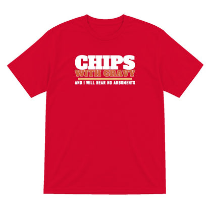 Chips With Gravy And I Will Hear No Arguments Funny Food T-Shirt & Sweatshirt T-Shirt in Red