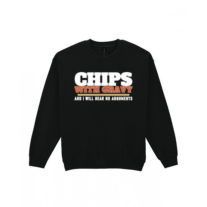 Chips With Gravy And I Will Hear No Arguments Funny Food T-Shirt & Sweatshirt Sweatshirt in Black