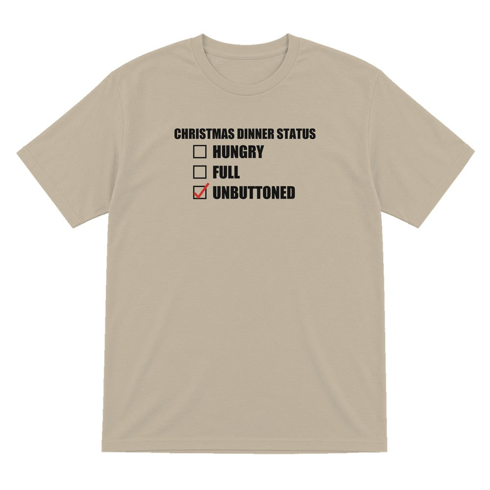 Christmas Dinner Status Unbuttoned Funny Christmas Jumper & T-Shirt T-Shirt in Sand
