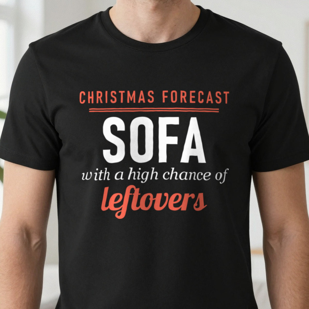 Christmas Forecast Sofa With A High Chance Of Leftovers Funny Christmas Jumper & T-Shirt close-up