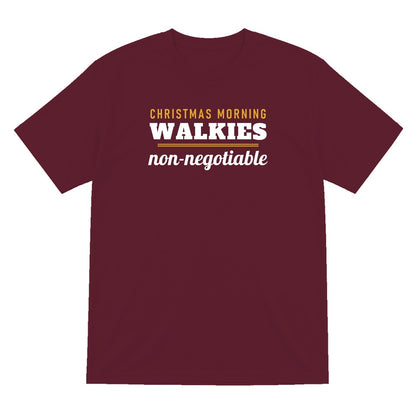 Christmas Morning Walkies Non Negotiable Funny Dog Christmas Jumper & T-Shirt T-Shirt in Maroon