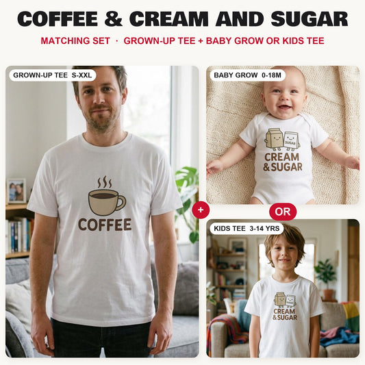 Coffee & Cream and Sugar matching set: grown-up tee with baby grow or kids tee